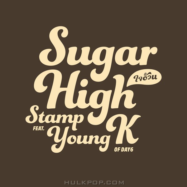 Stamp – ใจอ้วน / Sugar High feat. Young K of DAY6 – Single