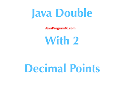Java Format Double - Double With 2 Decimal Points Examples ...