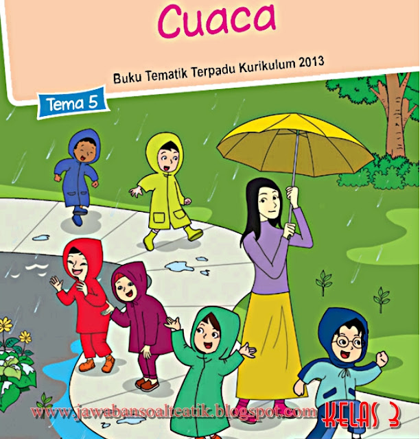 Kunci Jawaban Buku Siswa Kelas 3 Tema 5 Kurikulum 2013 Revisi 2018