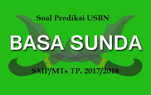 Soal Prediksi Usbn Bahasa Sunda Smp Mts Cara Sunda