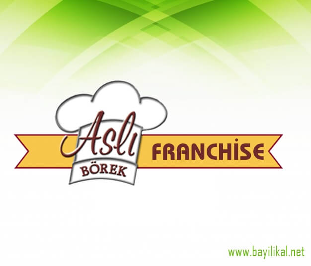 Aslı Börek Bayilik Şartlari Bayilik Başvurusu Franchise Bayilik