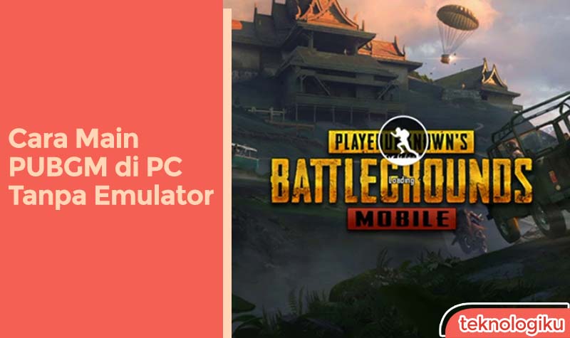 cara bermain pubg mobile di pc tanpa emulator