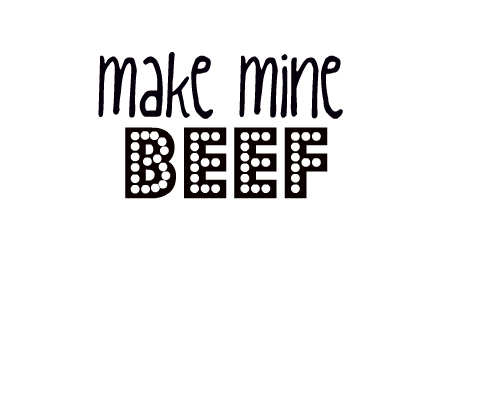 Make Mine Beef