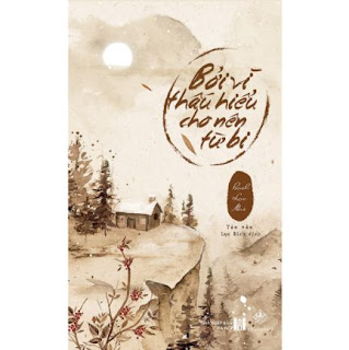 Bởi Vì Thấu Hiểu Cho Nên Từ Bi – Tản Văn ebook PDF-EPUB-AWZ3-PRC-MOBI