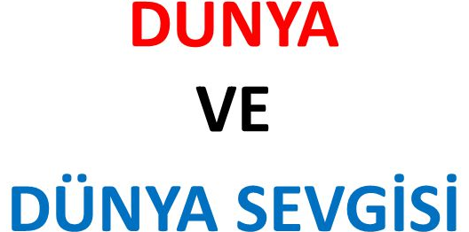 Kuran-ı Kerimde Dünya Sevgisi