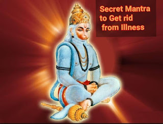 Secret mantras to get illness, Hanuman Chalisa Mantras to rid diseases 