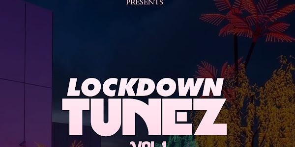 Lockdown Tunez Mixtape (Hosted By DJ Sonatty) Vol. 1