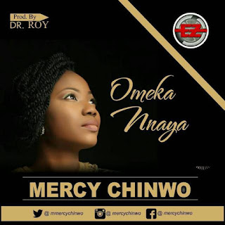 OME KAN NAYA BY MERCY CHINWO MP3 DOWNLOAD