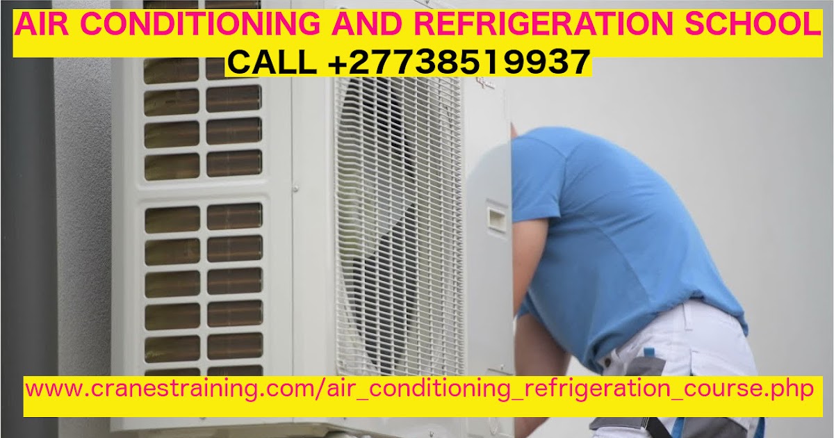 AIRCON AND REFRIGERATION COURSE FEES IN SOUTH AFRICA +27738519937