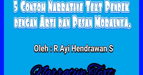 5 Contoh Narrative Text Pendek Dengan Arti Dan Pesan Moralnya Raden Pedia 5 Contoh Narrative Text Pendek Dengan Arti Dan Pesan Moralnya Raden Pedia