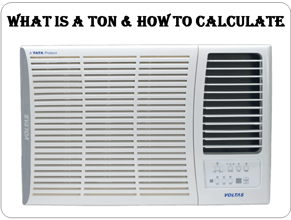 Ton Of Refrigeration, Ton Of Refrigeration Formula, BTU TO HP, HP TO