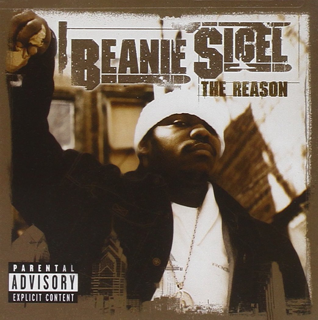 hip hop isn't dead. Beanie Sigel The Reason (June 26, 2001)