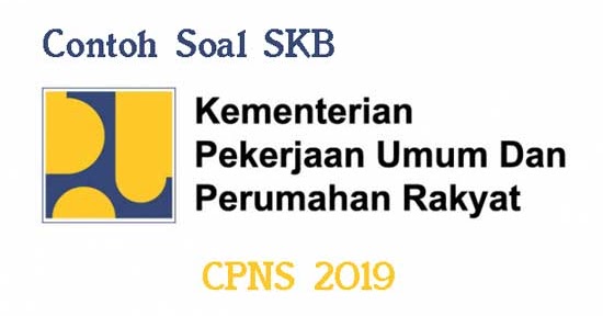 Latihan Teladan Soal Skb Kementerian Pupr Cpns 2019 Download Soal