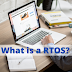 What is an RTOS - Real Time Operating System (RTOS) | Why RTOS