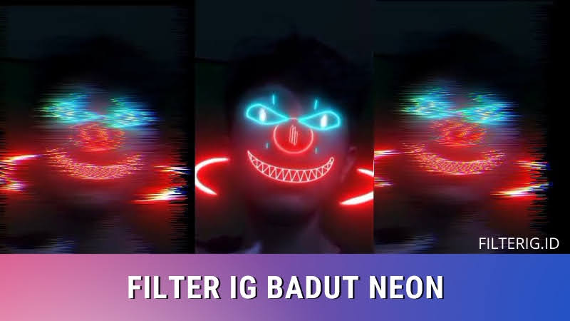 Nama Filter IG Badut Neon Yang Viral di TikTok