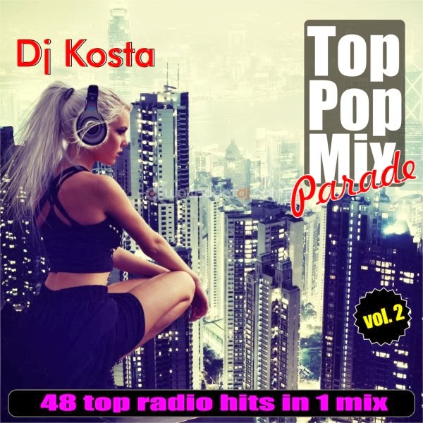 dj kosta top pop mix parade vol 2 79 25 mixtape dj kosta top pop mix parade vol 2 79 25 mixtape