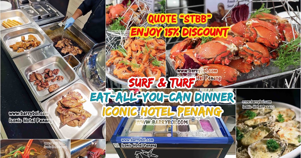 Surf & Turf Eat-All-You-Can Dinner At Iconic Hotel Penang.