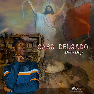 DOWNLOAD MP3: Ber-boy - Cabo Delgado [2021]