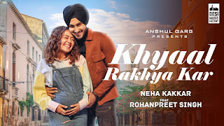 Khyaal Rakhya Kar Lyrics in Hindi, Punjabi song, Neha Kakkar