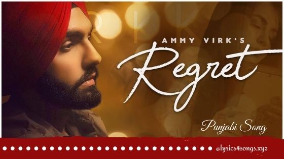 REGRET LYRICS - Ammy Virk | Punjabi Song | Lyrics4songs.xyz REGRET LYRICS - Ammy Virk | Punjabi Song | Lyrics4songs.xyz