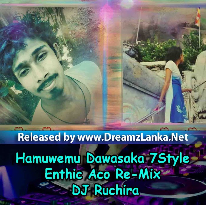 2D19 Hamuwemu Dawasaka 7Style Enthic Aco Re-Mix - DJ Ruchira