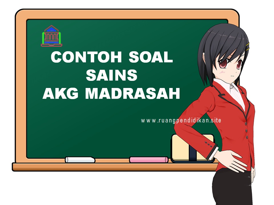 Contoh Soal Kompetensi Sains Asesmen Kompetensi Guru Madrasah Ruang Pendidikan
