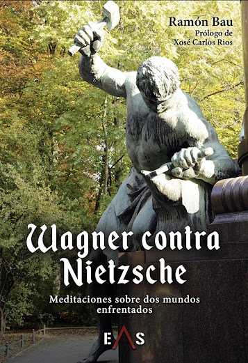 WAGNER CONTRA NIETZSCHE (R. Bau), prólogo de X. Carlos Ríos. 2022.