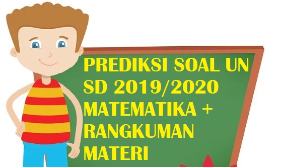 Prediksi Soal Un Sd Matematika Rangkuman Materi Soal Usbn 2016 Sd 2020 Latihan Soal Honorer Brilian