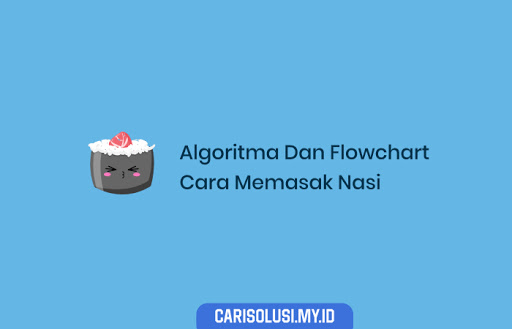 Algoritma dan Flowchart Cara Memasak Nasi