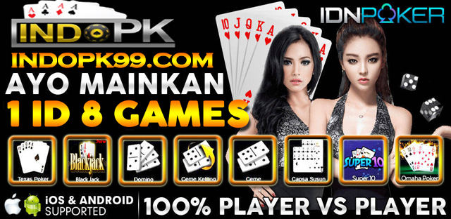 IndoPK Agen Poker Online Domino qq dan Bandar Ceme Terpercaya - Page 15 7d082a2765e91d5e2427ceb951acdb2e