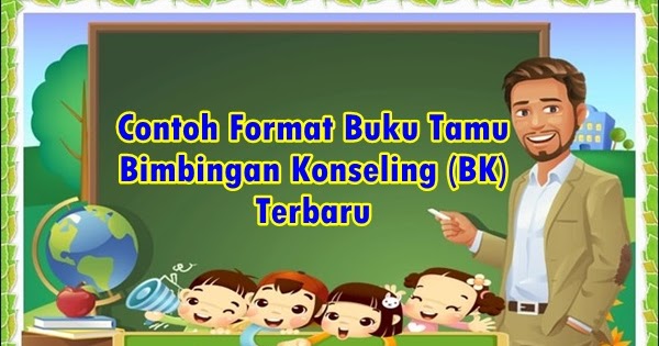 Contoh Format Buku Tamu Bimbingan Konseling (BK) Terbaru