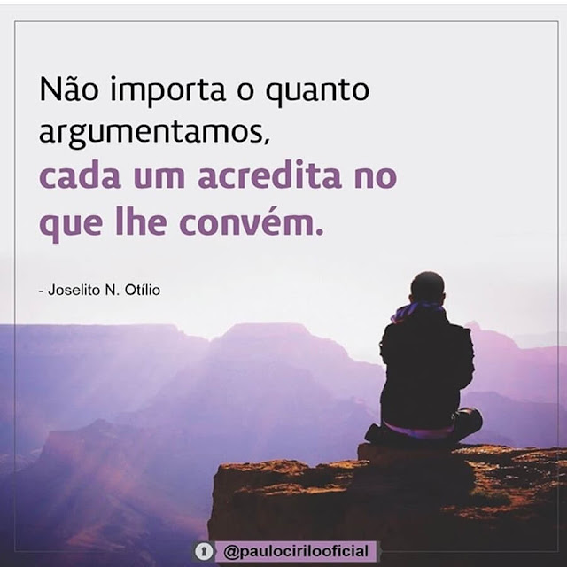 Não importa o quanto argumentamos, cada