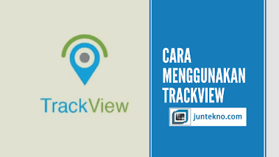 Cara Menggunakan Trackview