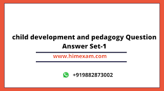 child development and pedagogy Question Answer Set-1 child development and pedagogy Question Answer Set-1