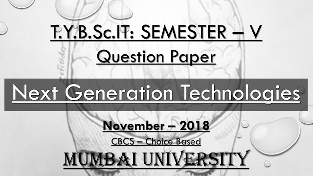 Next Generation Technologies (November – 2018) [Choice Based | Question Paper]