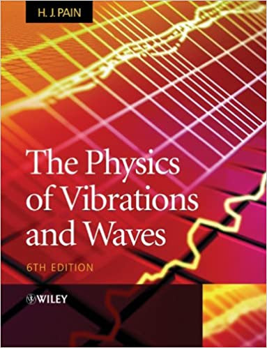 The Physics of Vibrations and Waves, 6th Edition