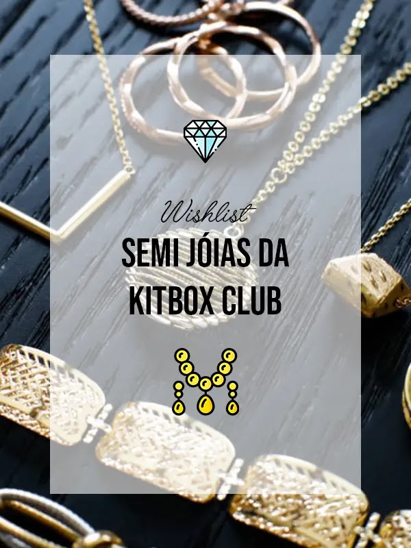 Wishlist Semi Jóias da Kitbox Club
