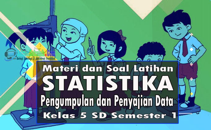 Materi Penyajian dan Pengumpulan Data Matematika Kelas 5 dan Soal
