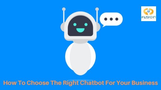 How To Choose The Right Chatbot For Your Business