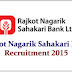Rajkot Nagarik Sahakari Bank Recruitment 2015