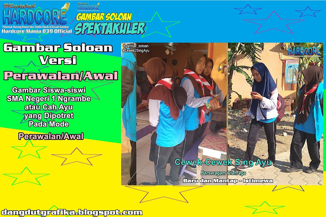 Gambar Soloan Spektakuler Versi Perawalan - Gambar Siswa-siswi SMA Negeri 1 Ngrambe Cover Olahraga 6 DG
