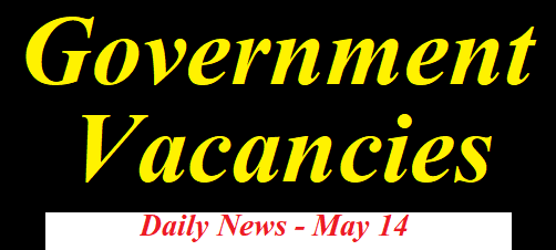 Government Vacancies (Daily News May 14)