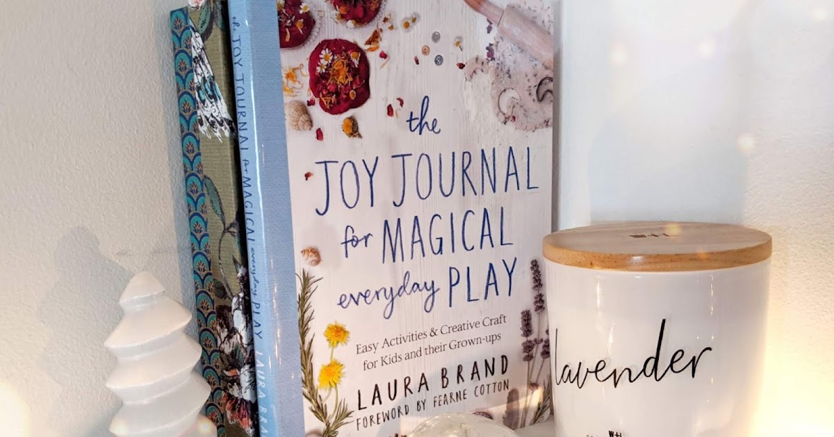 The Joy Journal for Magical Everyday Play by Laura Brand - Pan Macmillan