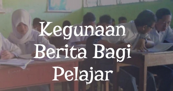 10 Kegunaan Berita Bagi Pelajar Gambar Lengkap Ilmusiana 10 Kegunaan Berita Bagi Pelajar Gambar Lengkap Ilmusiana