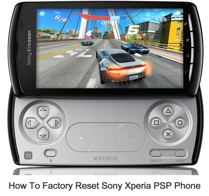 gambling Victor Rejse FITAMA : How To Factory Reset Sony XPERIA Play PSP Phone