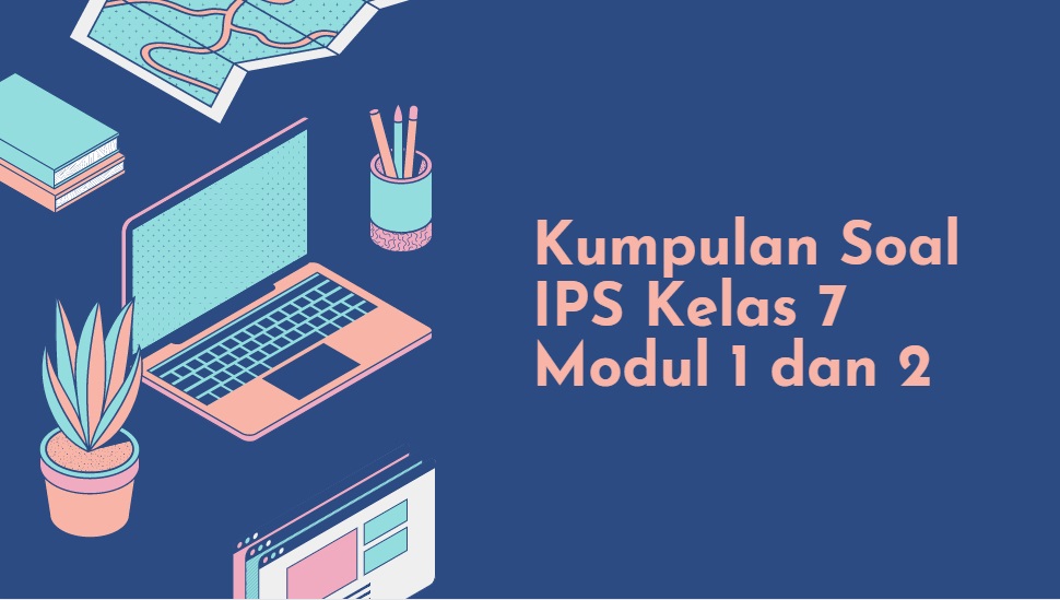 Kumpulan Soal Ips Kelas 7 Semester Ganjil Materi Kondisi Alam Indonesia Didno76 Com