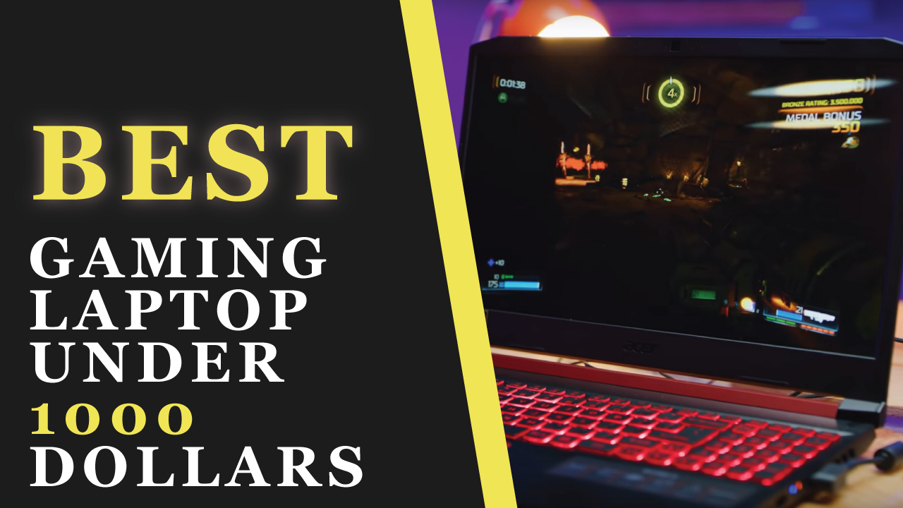 Best Gaming Laptops under 1000 Dollars