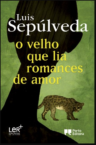 O velho que lia romances de amor, de Luís Sepúlveda