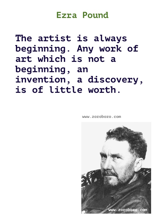 Ezra Pound Quotes. Ezra Pound Poems, Ezra Pound Poetry, Ezra Pound Books, Ezra Pound Inspirational Quotes