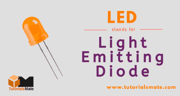 LED Full Form - Light Emitting - TutorialsMate